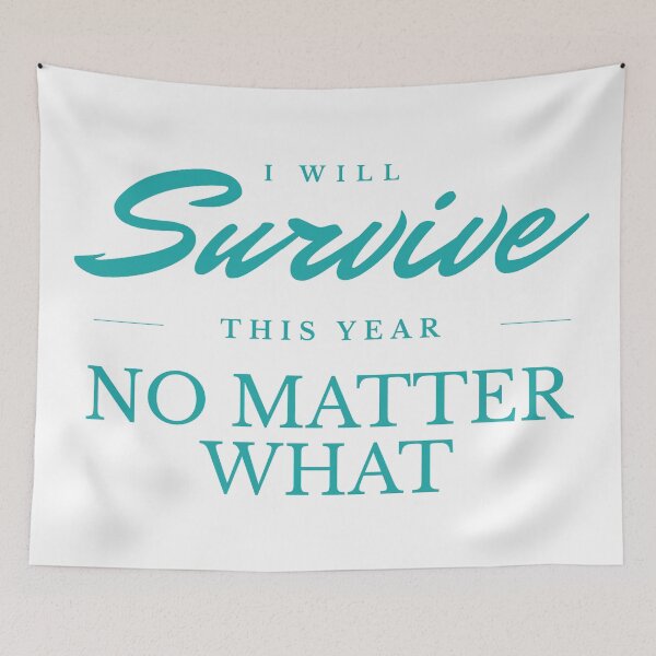 Item preview, I Will Survive This Year designed and sold by Junasaji.