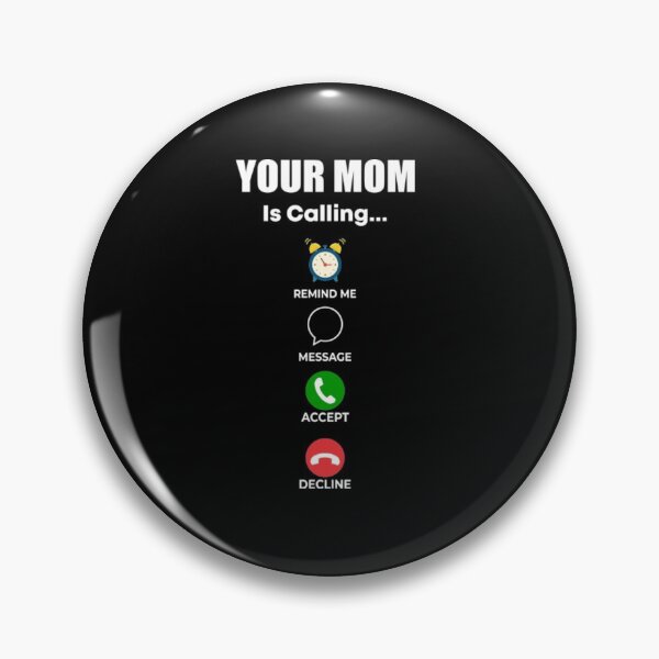 Item preview, Your Mom Is Calling designed and sold by MaeAlfred.