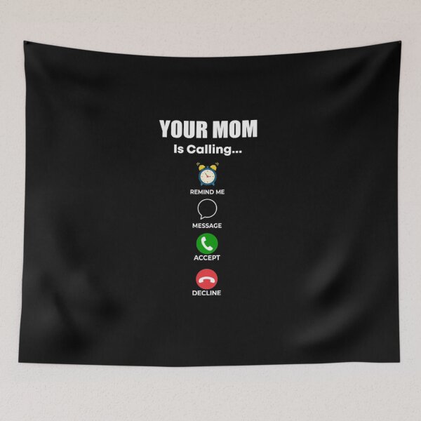 Item preview, Your Mom Is Calling designed and sold by MaeAlfred.