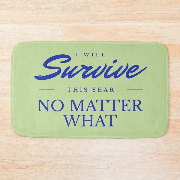 Item preview, I Will Survive This Year designed and sold by Junasaji.