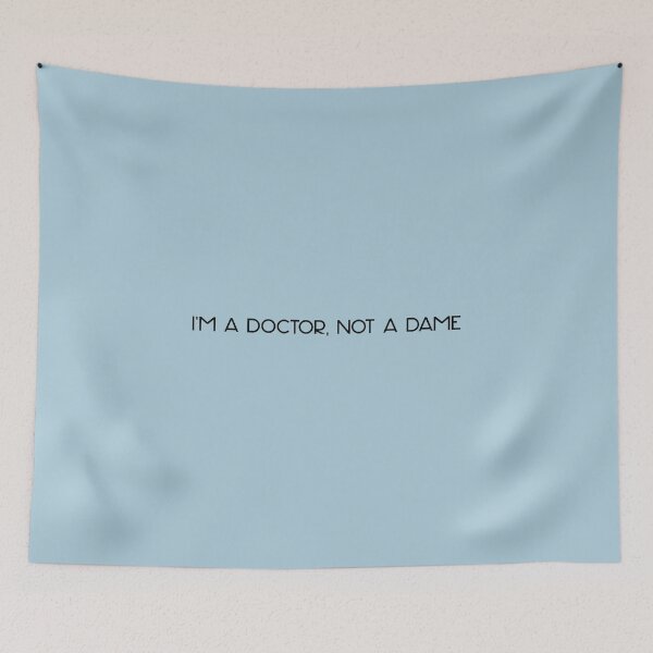 Item preview, i’m a doctor, not a dame designed and sold by carterwood.