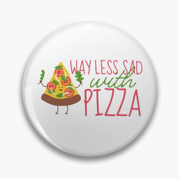 Item preview, Way Less Sad With Pizza Smiley Face designed and sold by SweetAndSpice.