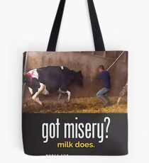 Got Misery? Milk Does!! Tote Bag