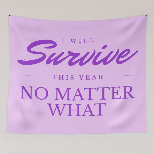 Item preview, I Will Survive This Year designed and sold by Junasaji.
