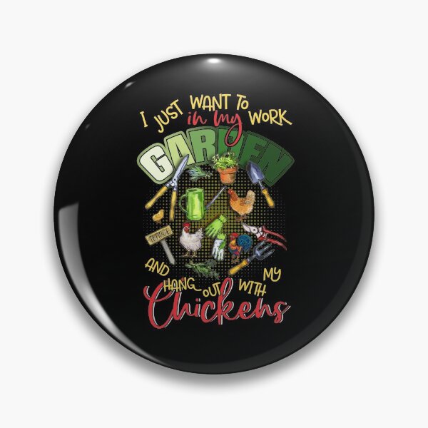 Item preview, I Just Want To Work In My Garden And Hang Out With My Chickers designed and sold by BaseStore.