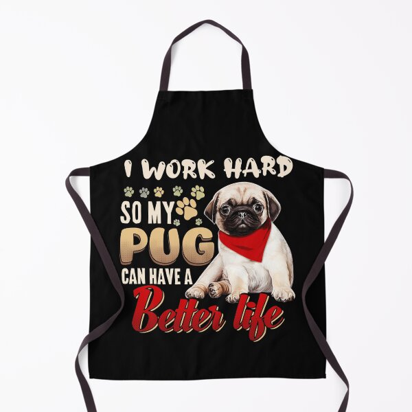 Item preview, I Work Hard So My Pug Can Have A Better Life designed and sold by BaseStore.