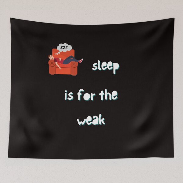 Item preview, sleep is for the weak designed and sold by getyourvibeon.