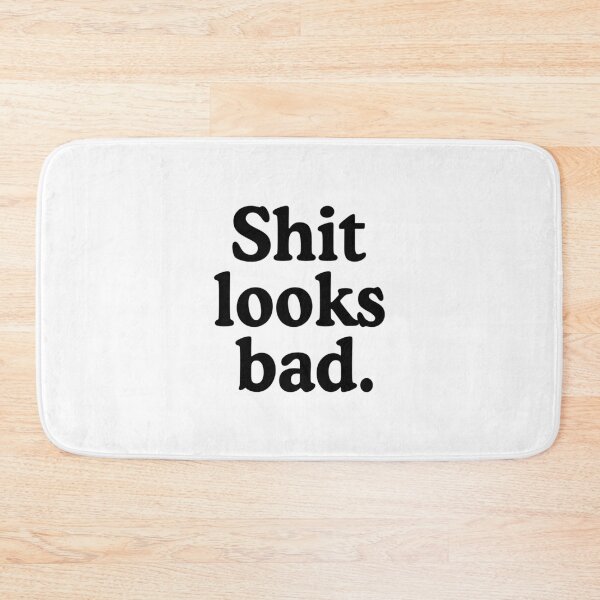 Item preview, Shit Looks Bad designed and sold by allysmar.