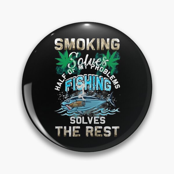 Item preview, Fumar resuelve la mitad de mis problemas La pesca resuelve el resto designed and sold by BaseStore.