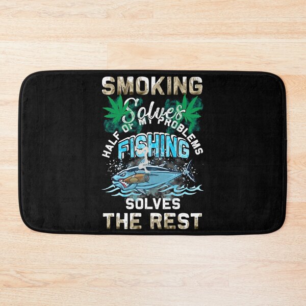 Item preview, Smoking Solves Half Of My Problems Fishing Solves The Rest designed and sold by BaseStore.