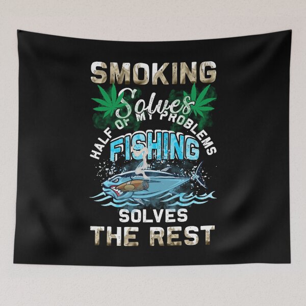 Item preview, Smoking Solves Half Of My Problems Fishing Solves The Rest designed and sold by BaseStore.