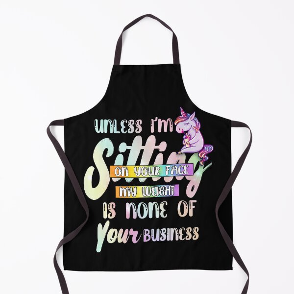 Item preview, Unless I'm Sitting On Your Face My Weight Is None Of Your Business designed and sold by BaseStore.
