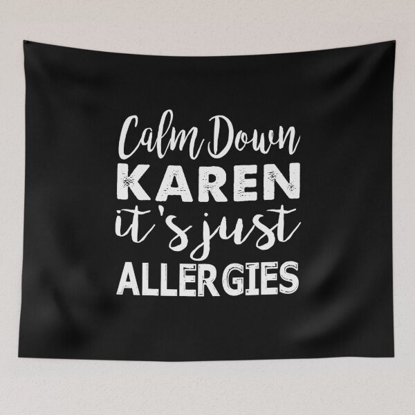 Item preview, Calm Down Karen Its Just Allergies designed and sold by Niishouseca.