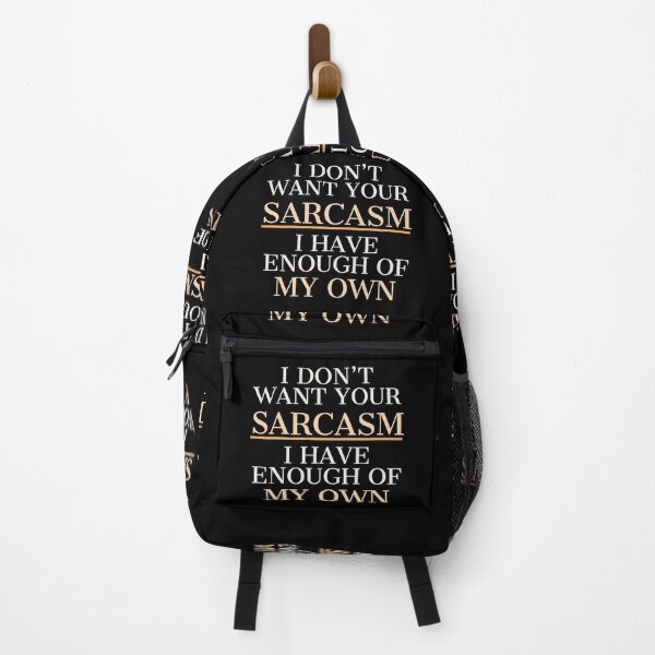 Item preview, I Don't Want Your Sarcasm I Have Enough of My Own designed and sold by IslandDrip.