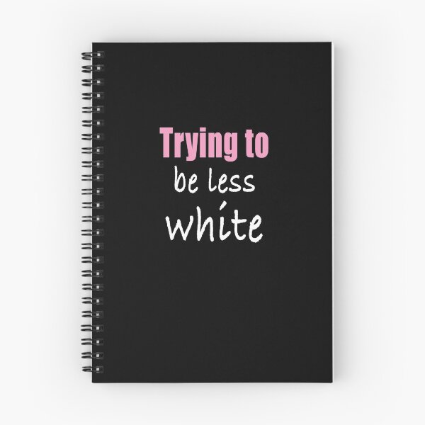 Item preview, Trying to be less white designed and sold by Niishouseca.
