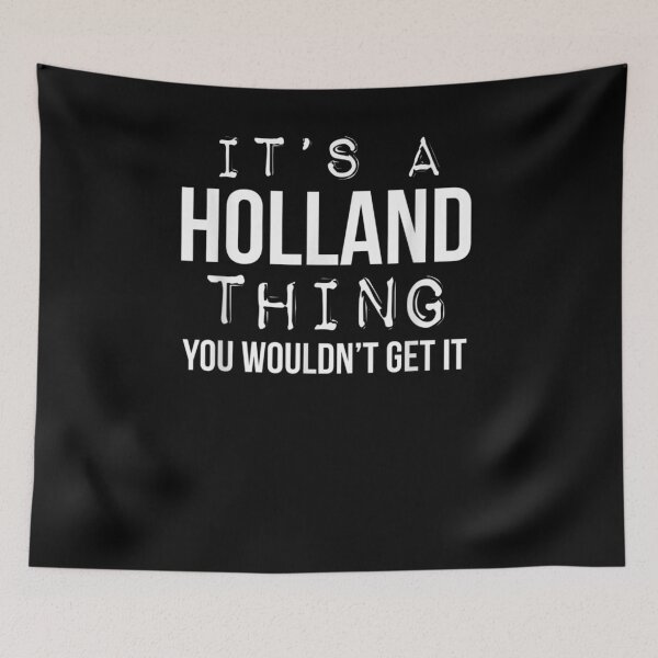 Item preview, It's A Holland Thing You Wouldn't Get It Holland Last Name designed and sold by aguilaro.