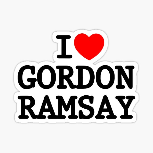 I Heart Gordon Ramsay - Gift Idea Shirt for Men Tee for Women Classic Retro Sticker