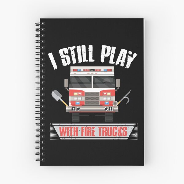 Item preview, Firefighter I Still Play With Fire Trucks designed and sold by TooFlyDesign.