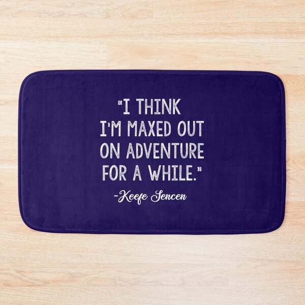 Item preview, I think I m maxed out on adventure for a while. designed and sold by corbrand.