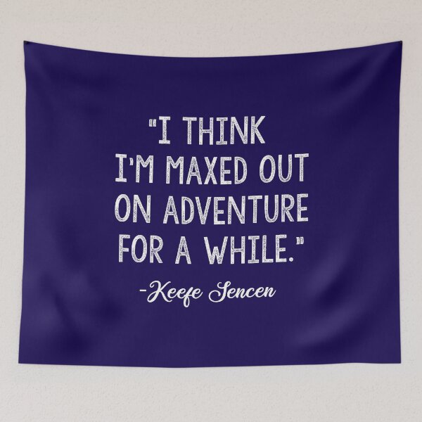 Item preview, I think I m maxed out on adventure for a while. designed and sold by corbrand.