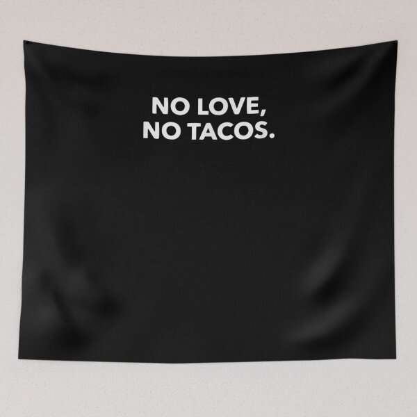 Item preview, No Love No Tacos Mexican Food Lover Funny Saying Quotes Gift designed and sold by aguilaro.
