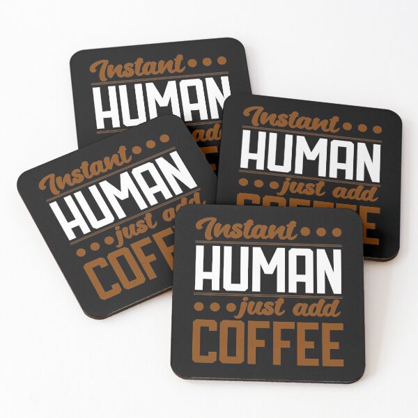 Item preview, Instant Human Just Add Coffee designed and sold by Coteafee.