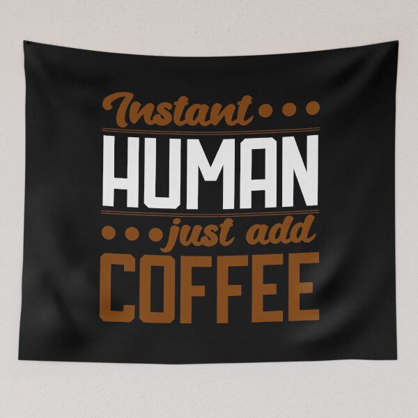 Item preview, Instant Human Just Add Coffee designed and sold by Coteafee.