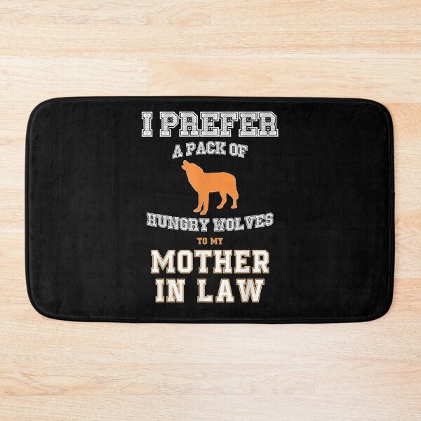 Item preview, Prefer Pack Of Hungry Wolves To My Mother In Law  designed and sold by charissamo77.