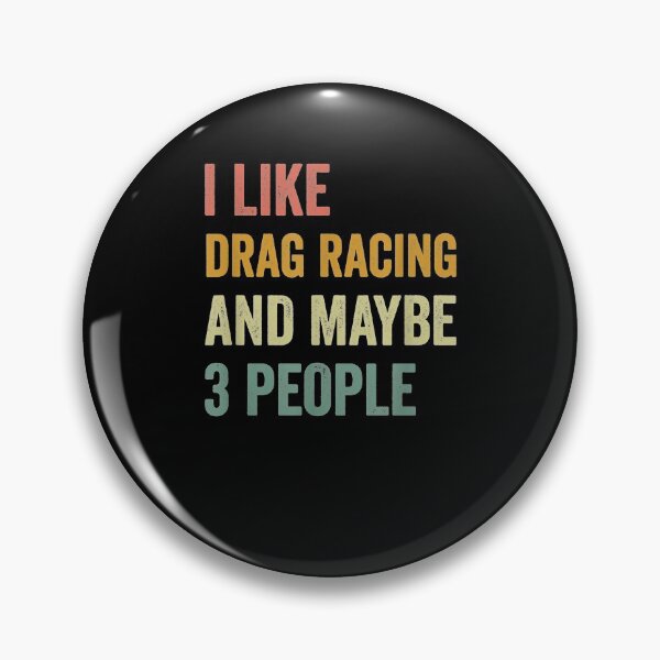 Item preview, I Like Drag Racing And Maybe 3 People Retro  designed and sold by charissamo77.