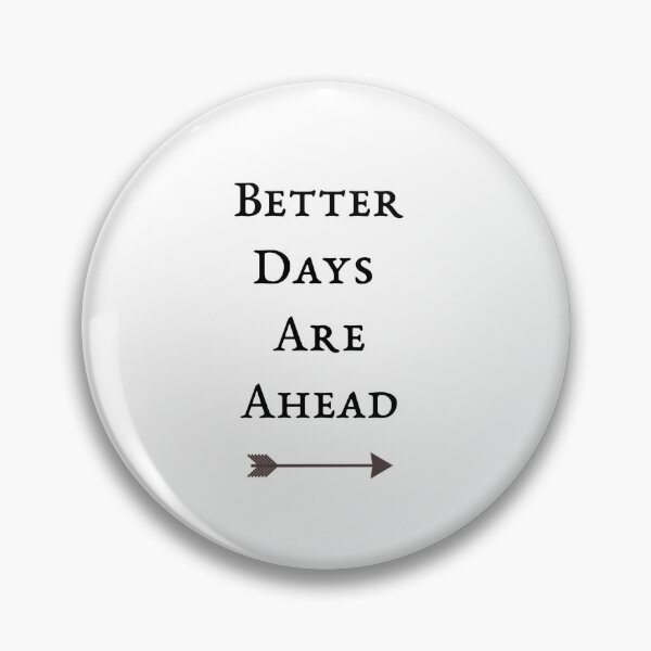 Item preview, Better Days Are Ahead designed and sold by Kari W.