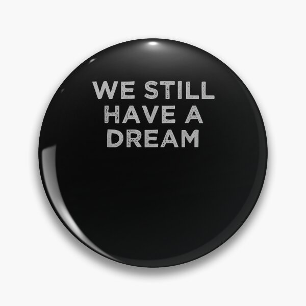 Item preview, We Still Have A Dream designed and sold by aguilaro.