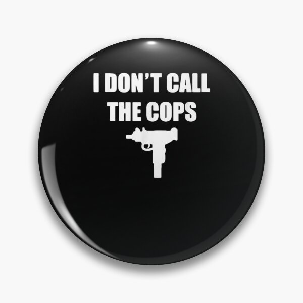 Item preview, I Don't Call The Cops  designed and sold by charissamo77.