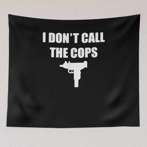 Item preview, I Don't Call The Cops  designed and sold by charissamo77.