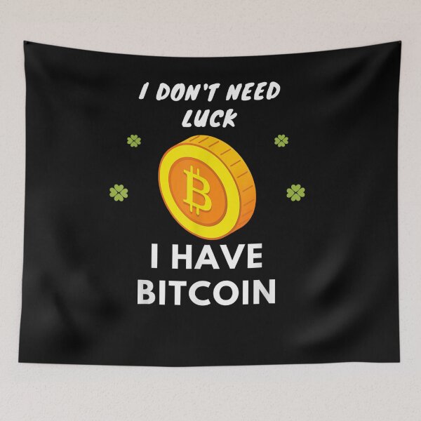 Item preview, I Don't Need Luck I Have Bitcoin Funny St Patricks Day Btc  designed and sold by charissamo77.