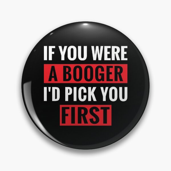 Item preview, If You Were A Booger Id Pick You First Funny Love Valentines Day designed and sold by TooFlyDesign.