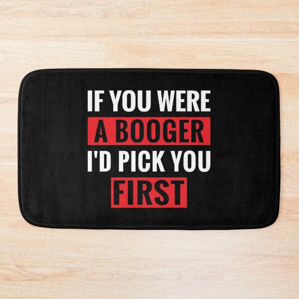 Item preview, If You Were A Booger Id Pick You First Funny Love Valentines Day designed and sold by TooFlyDesign.