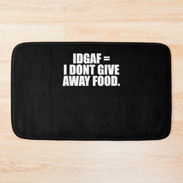 Item preview, I Don't Give Away Food Funny Acronym  designed and sold by charissamo77.