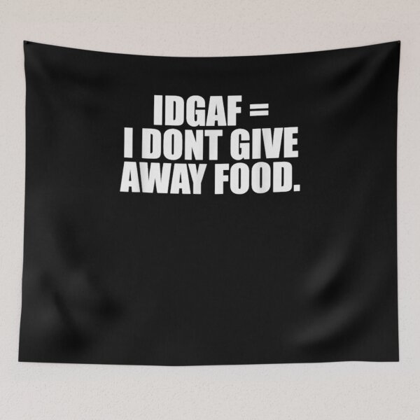 Item preview, I Don't Give Away Food Funny Acronym  designed and sold by charissamo77.