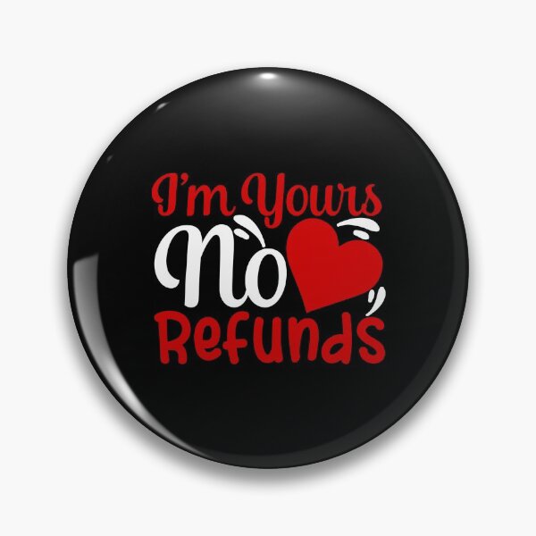 Item preview, I'm Yours No Refunds designed and sold by TooFlyDesign.