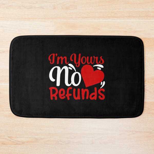 Item preview, I'm Yours No Refunds designed and sold by TooFlyDesign.
