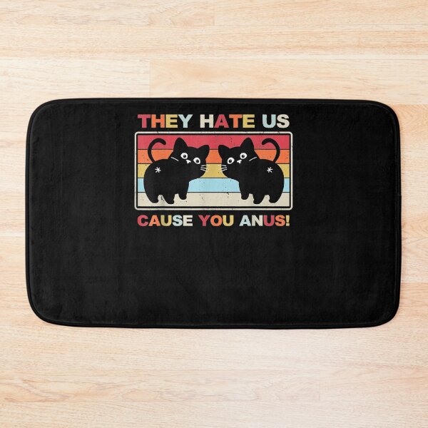 Item preview, They Hate Us Cause They Ain't Us Funny Kitty Cat Butt  designed and sold by charissamo77.
