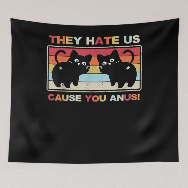 Item preview, They Hate Us Cause They Ain't Us Funny Kitty Cat Butt  designed and sold by charissamo77.
