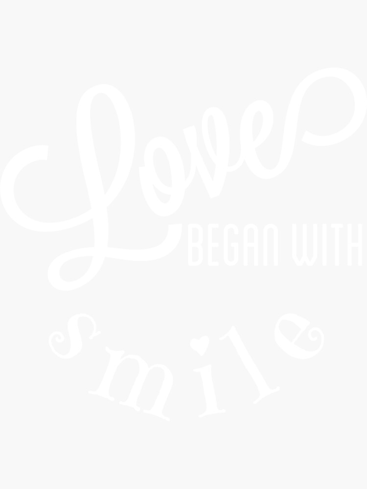 Thumbnail 3 of 3, Sticker, Love Began With Smile - White designed and sold by VkScript.