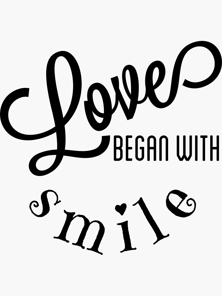 Thumbnail 3 of 3, Sticker, Love Began With Smile - Black designed and sold by VkScript.