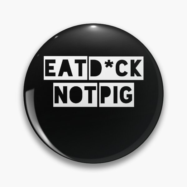 Artikelvorschau, Eat D * ck not Pic entworfen und verkauft von vibeno1.