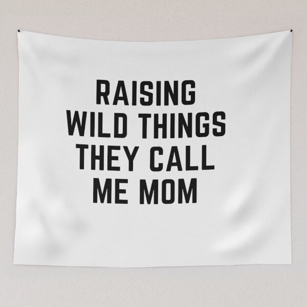 Item preview, Raising wild things THEY CALL ME MOM sarcastic quote  t shirt [P-Q 197][913]  designed and sold by HIPNOTIZAR  CRAFTS.