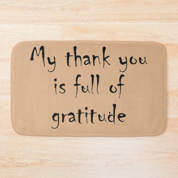 Item preview, My Thank You Is Full Of Gratitude designed and sold by BImP design.