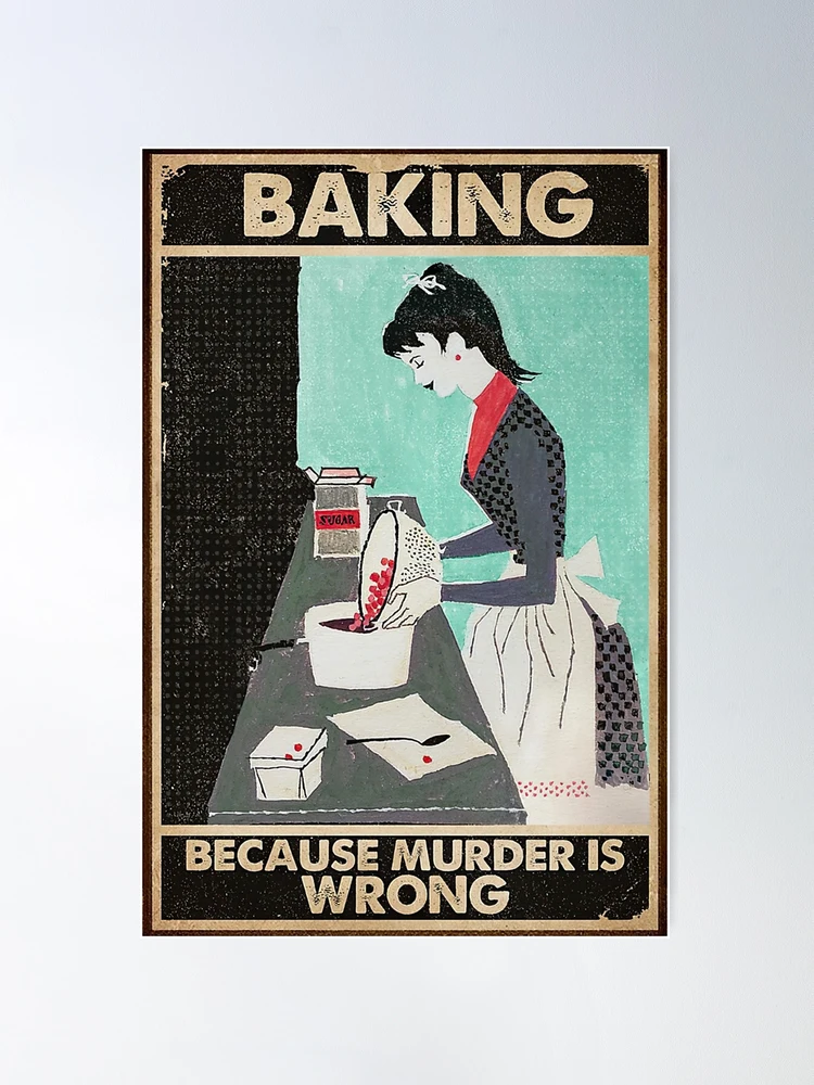 Baking Murder Is Wrong Custom Poster, Funny Kitchen Decor - Wander