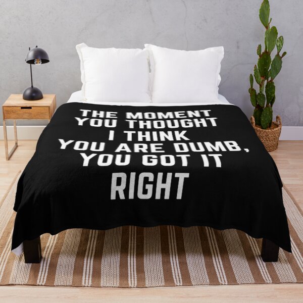 Item preview, Raising wild things "THE MOMENT YOU THOUGHT I THINK YOU ARE DUMB, YOU GOT IT RIGHT" sarcastic quote  t shirt [P-Q 199B][918]  designed and sold by HIPNOTIZAR  CRAFTS.