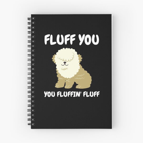 Item preview, Fluff You You Fluffin Fluff designed and sold by momsnpops.